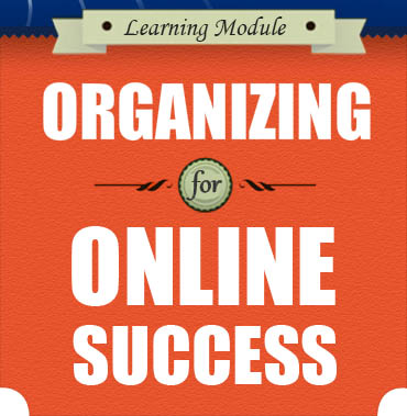 Organizing For Online Success